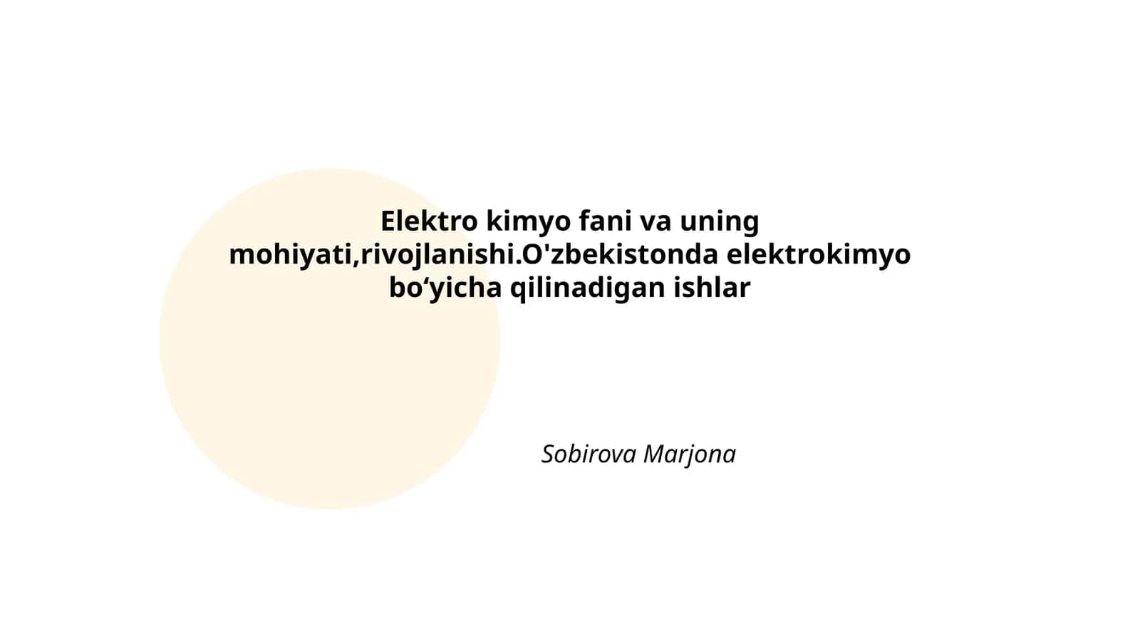 Elektro kimyo fani va uning mohiyati,rivojlanishi.O'zbekistonda elektrokimyo boʻyicha qilinadigan ishlar