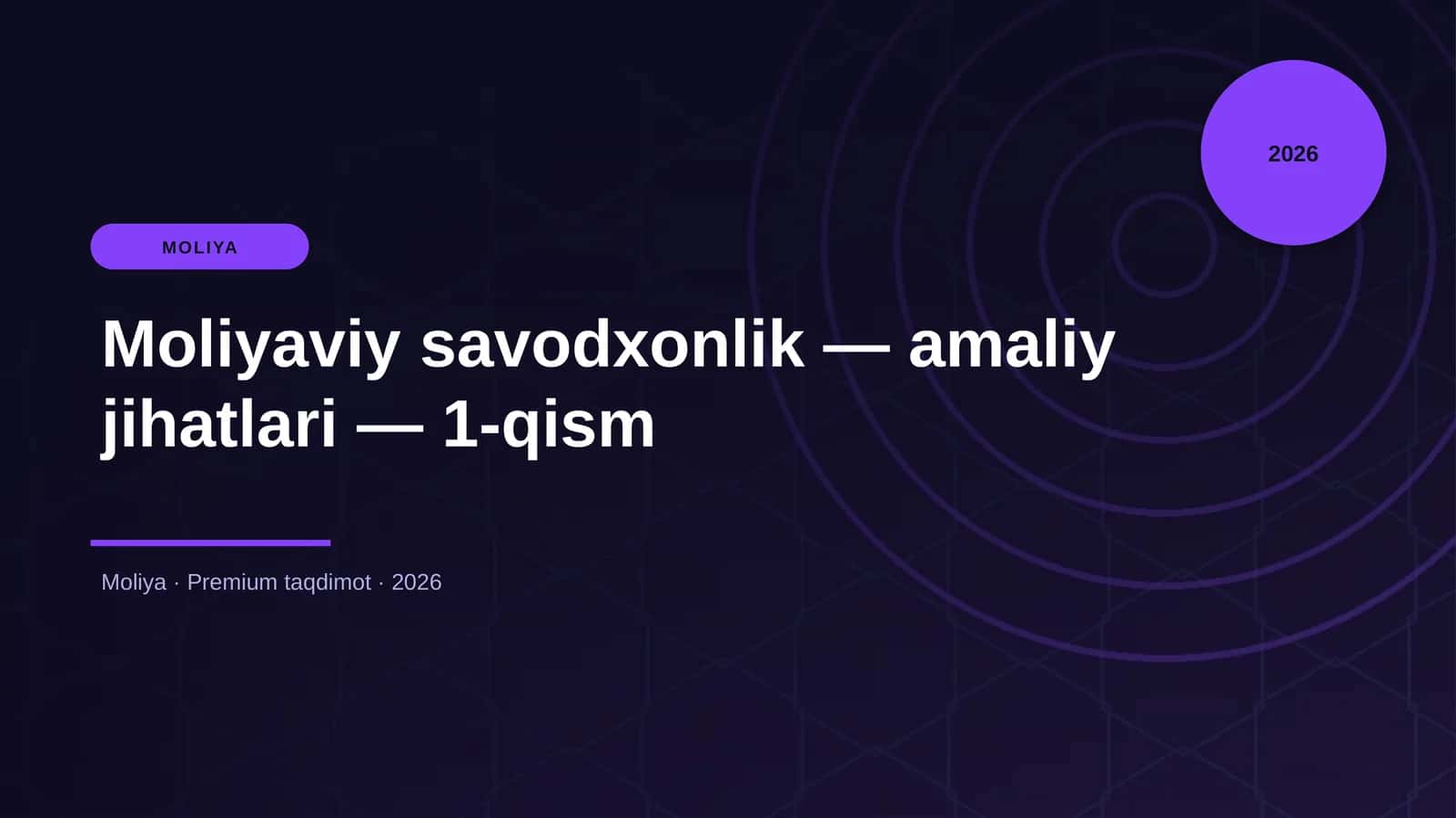 Moliyaviy savodxonlik — amaliy jihatlari — 1-qism