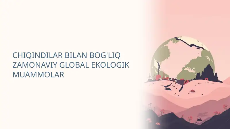 CHIQINDILAR-BILAN-BOGLIQ-ZAMONAVIY-GLOBAL-EKOLOGIK-MUAMMOLAR