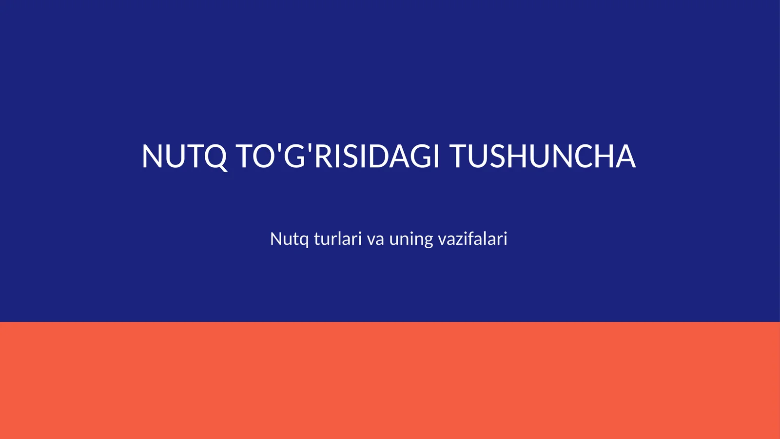Nutq toʻgʻrisida tushuncha. Nutq turlari va uning vazifalari