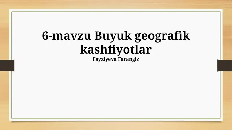 6-mavzu Buyuk geografik kashfiyotlar