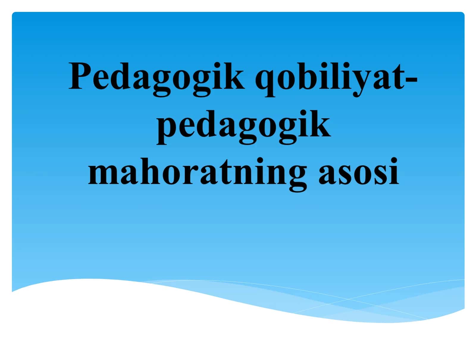 Pedagogik qobiliyat va uning turlari