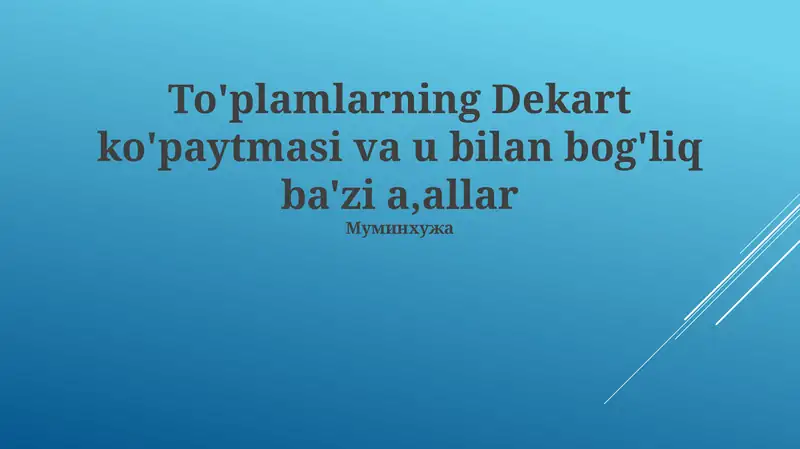 Dekart Ko'paytmasi va u bilan bog'liq ba'zi a,allar