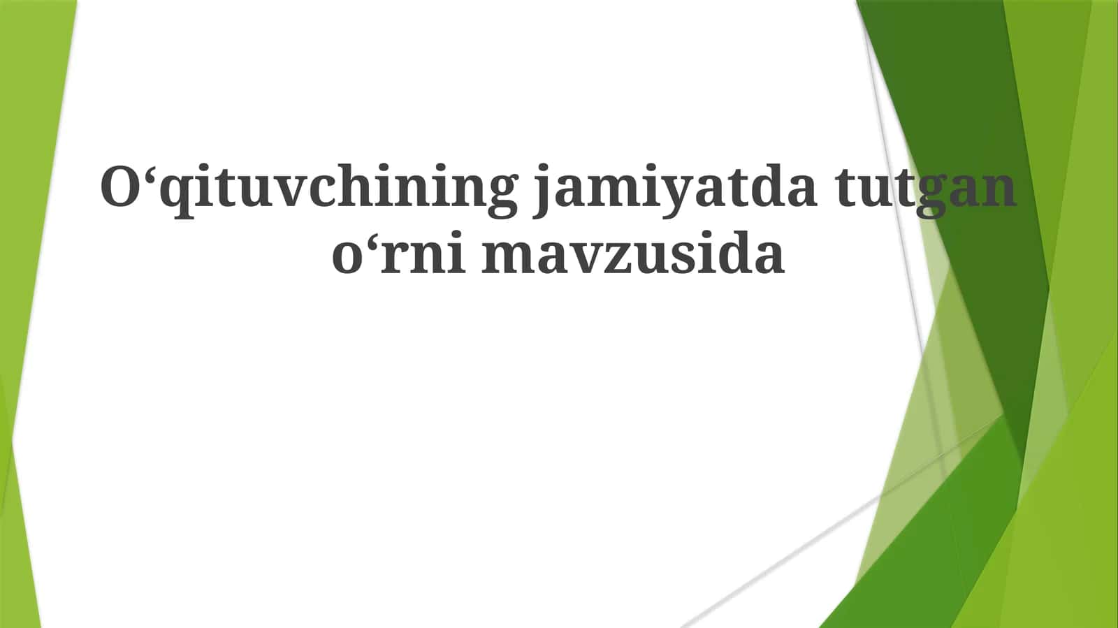 Oʻqituvchining jamiyatdagi oʻrni