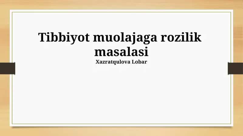 Tibbiyot muolajaga rozilik masalasi