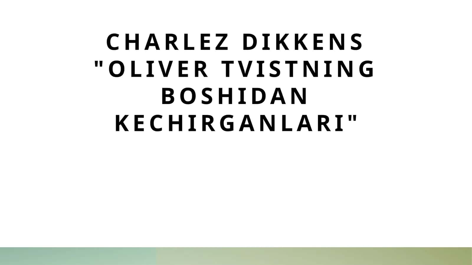 Charlez Dikkens Oliver Tvistning boshidan kechirganlari