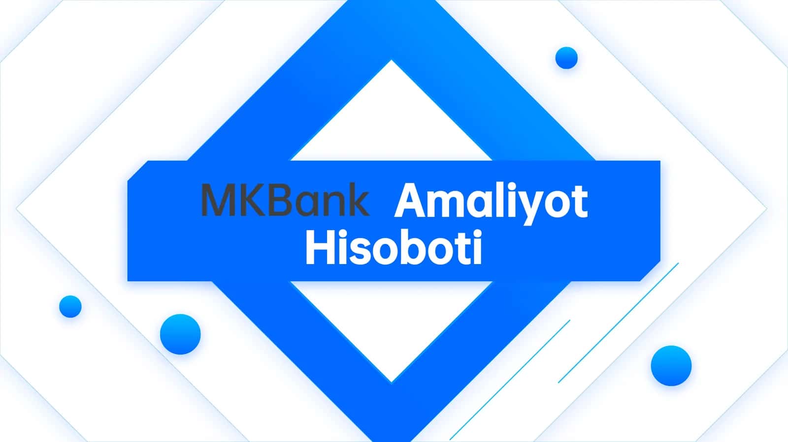 MKBank Amaliyot Hisoboti