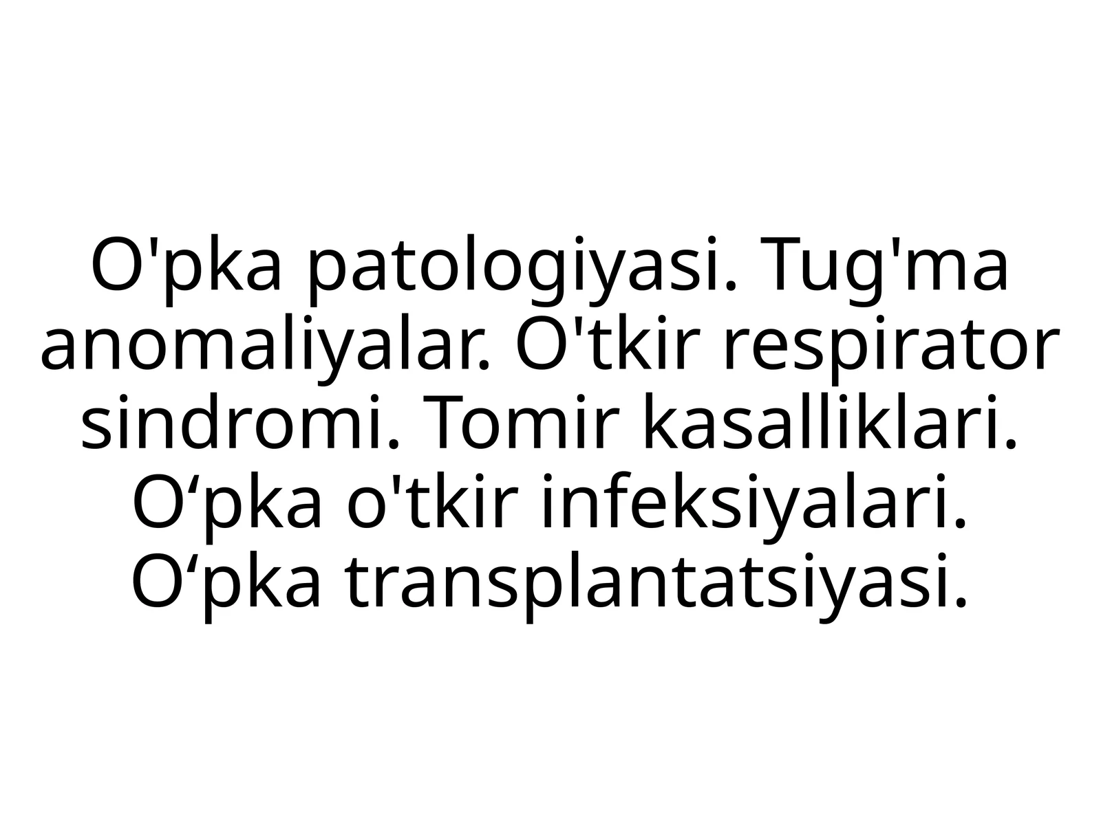 O'pka patologiyasi. Tug'ma anomaliyalar. O'tkir respirator sindromi.
