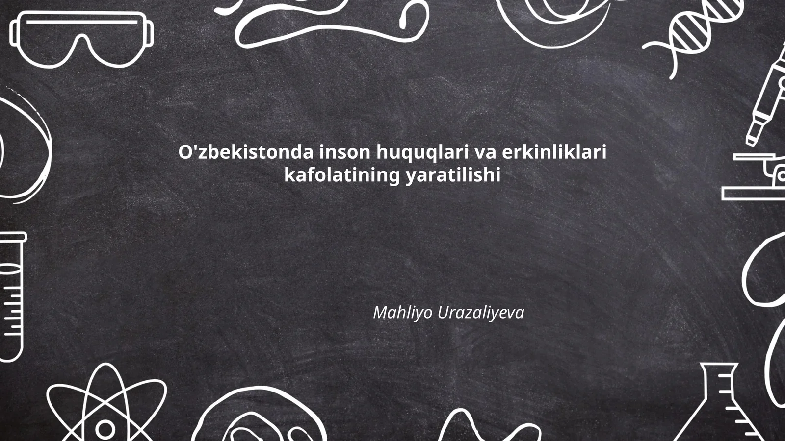 O'zbekistonda inson huquqlari va erkinliklari kafolatining yaratilishi