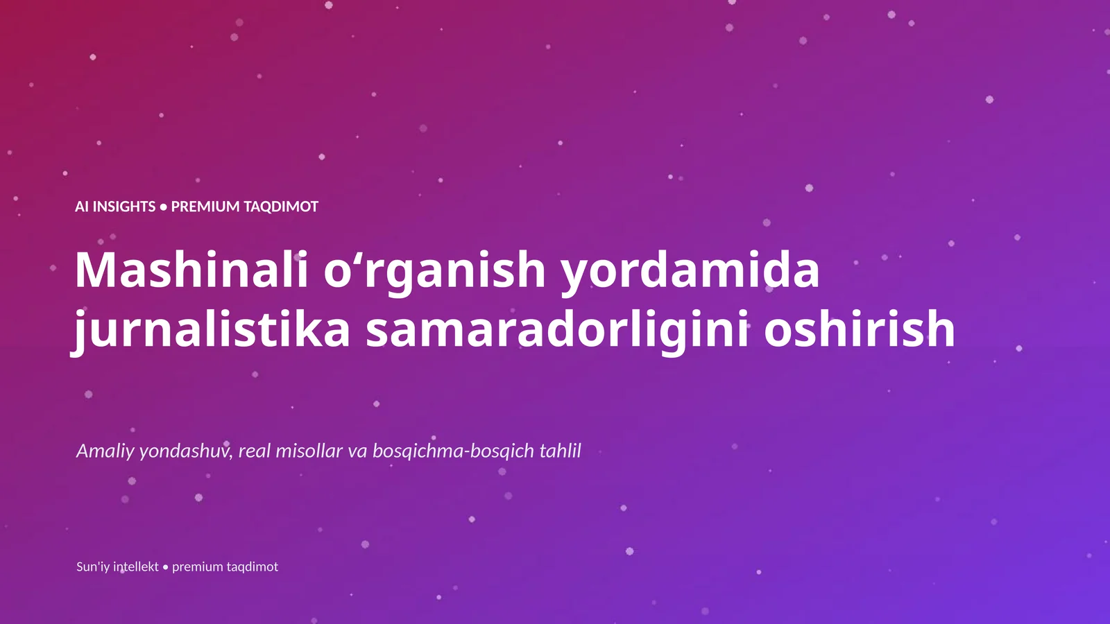 AI INSIGHTS • PREMIUM TAQDIMOT