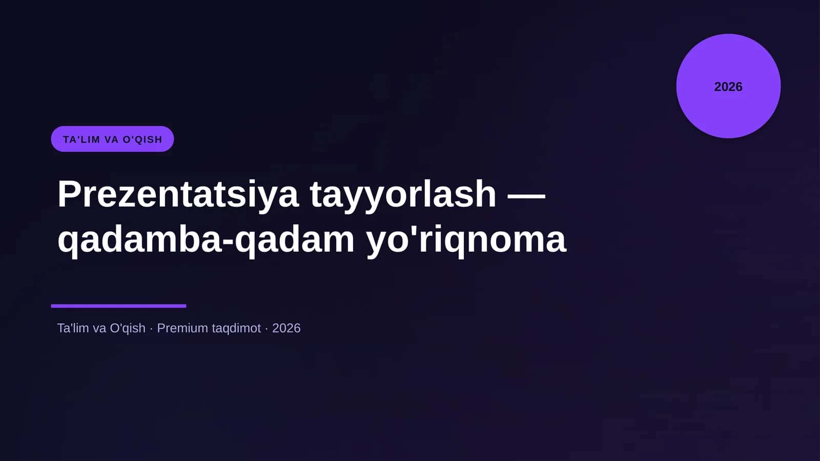 Prezentatsiya tayyorlash — qadamba-qadam yo'riqnoma