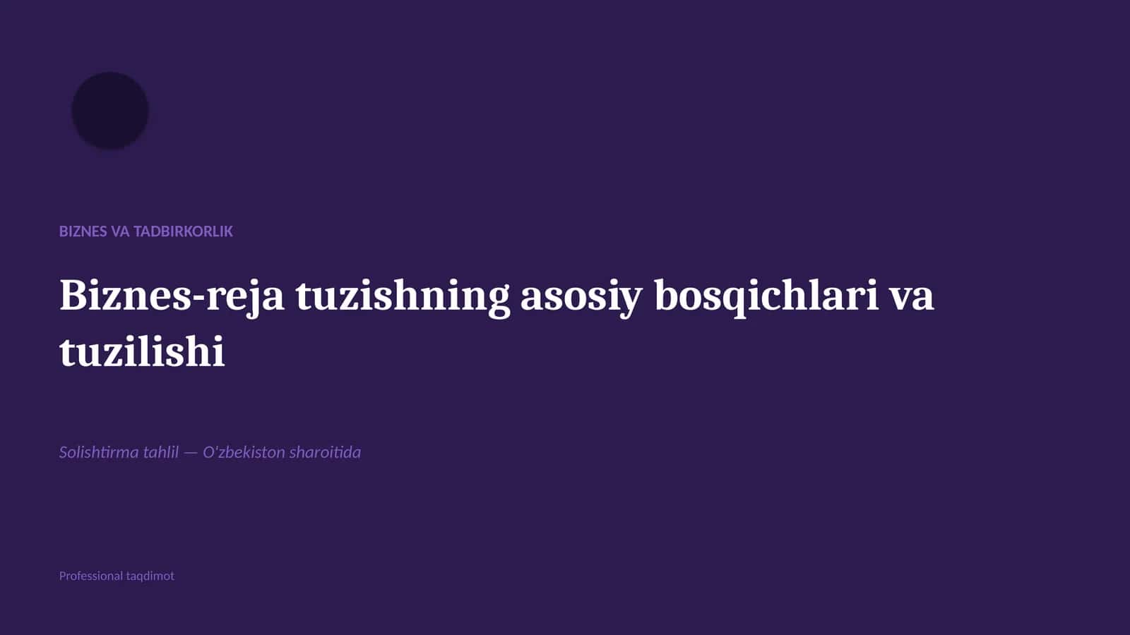 Biznes-reja tuzishning asosiy bosqichlari va tuzilishi