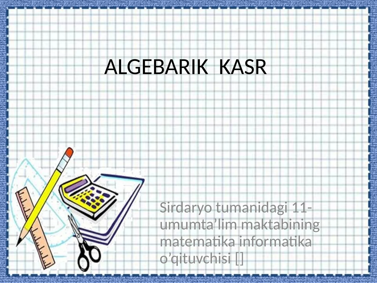 ALGEBARIK KASR