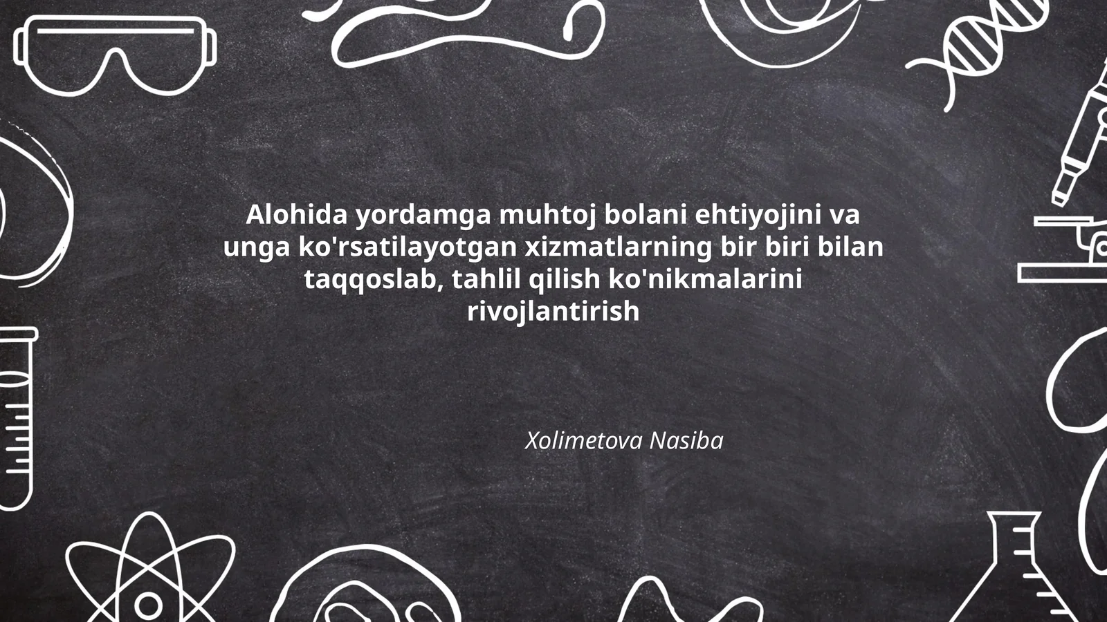 Alohida yordamga muhtoj bolani ehtiyojini va unga ko'rsatilayotgan xizmatlarning bir biri bilan taqqoslab, tahlil qilish ko'nikmalarini rivojlantirish