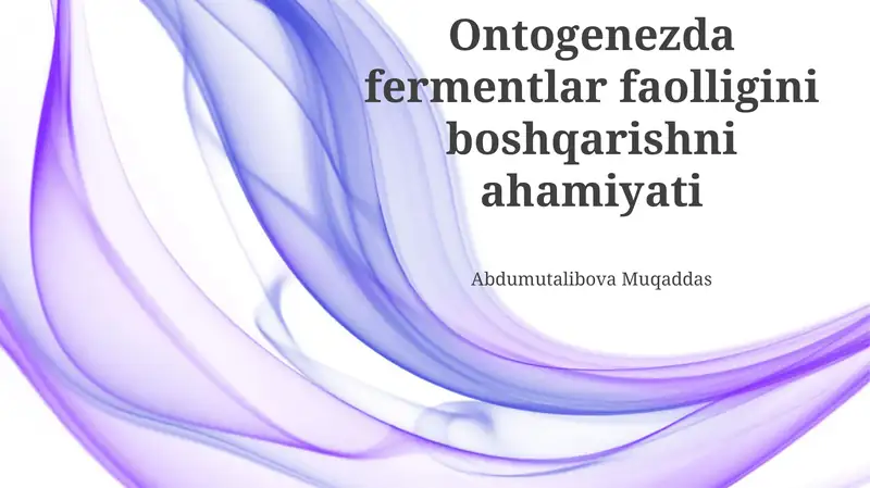 Ontogenezda fermentlar faolligini boshqarishni ahamiyati