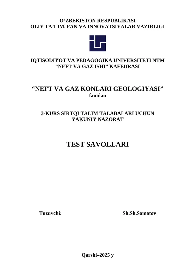 NEFT VA GAZ KONLARI GEOLOGIYASI 3-KURS SIRTQI TALIM TALABALARI UCHUN YAKUNIY NAZORAT TEST SAVOLLARI