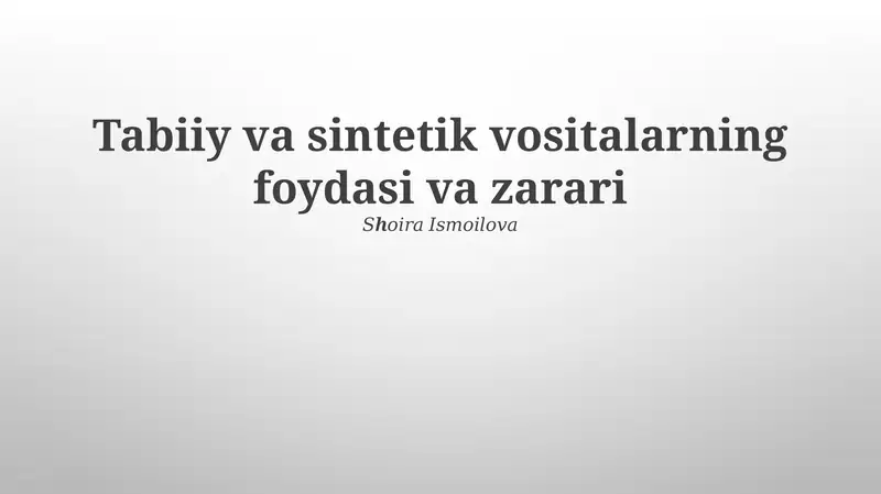 Tabiiy va sintetik vositalarning foydasi va zarari