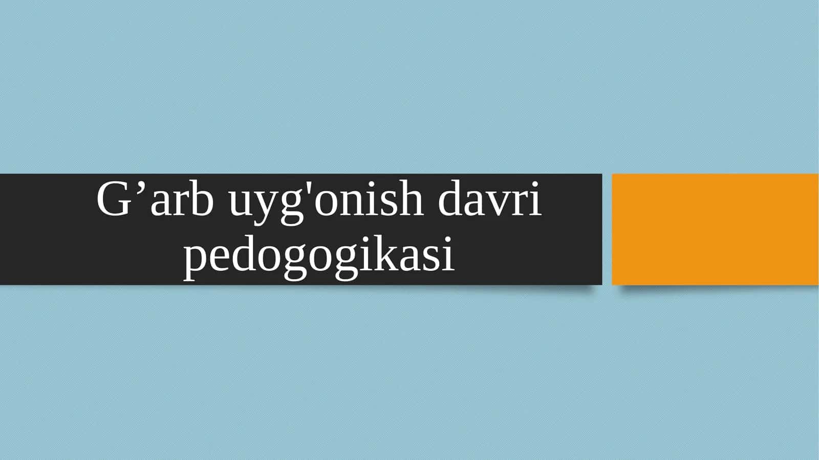 G’arb uyg'onish davri pedagogikasi