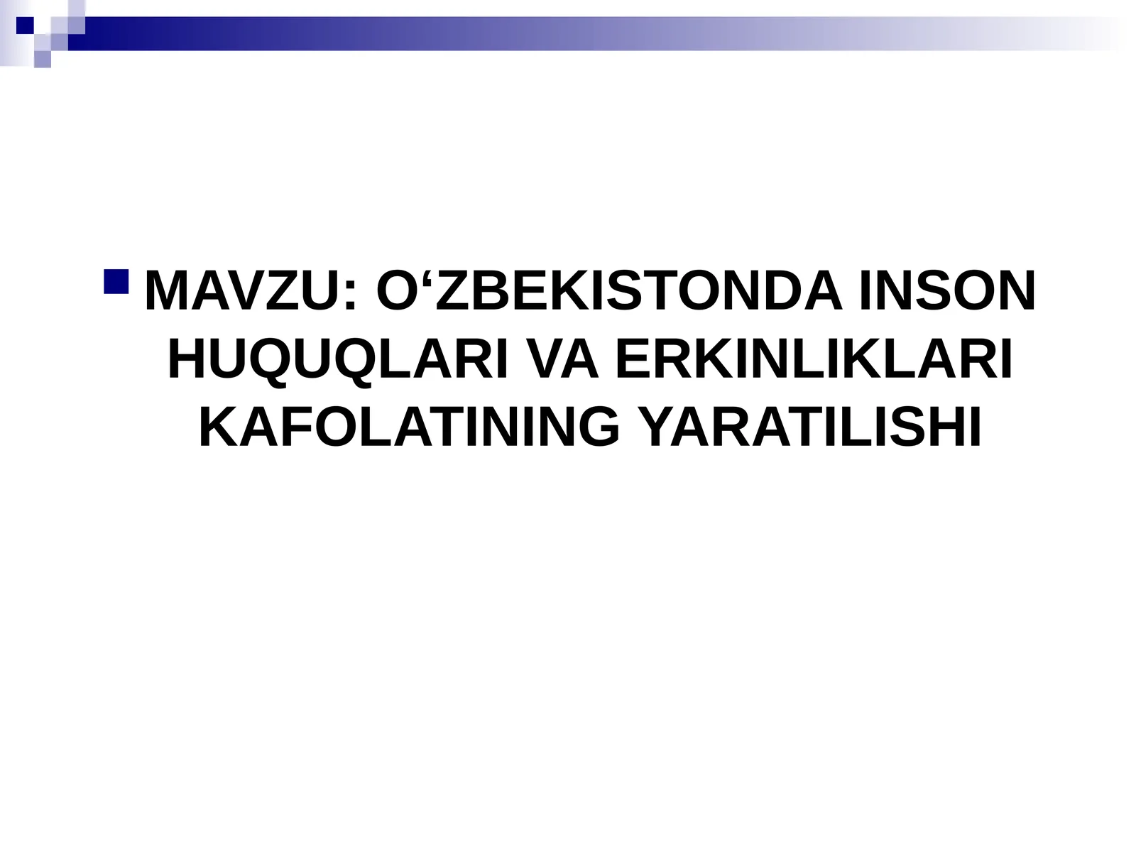O‘ZBEKISTONDA INSON HUQUQLARI VA ERKINLIKLARI KAFOLATINING YARATILISHI