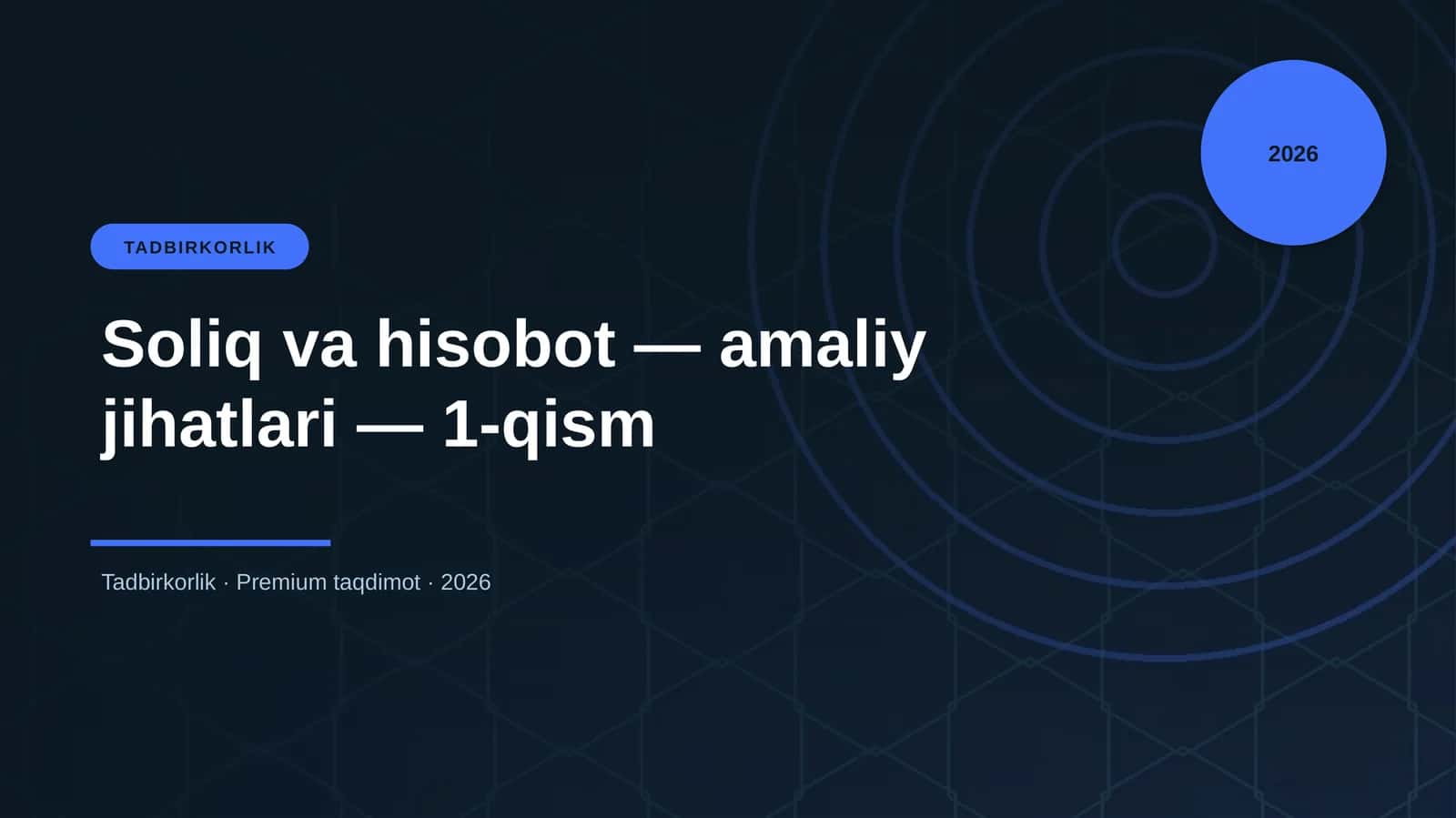 Soliq va hisobot — amaliy jihatlari — 1-qism
