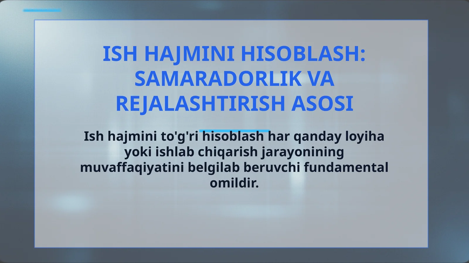 ISH HAJMINI HISOBLASH: SAMARADORLIK VA REJALASHTIRISH ASOSI