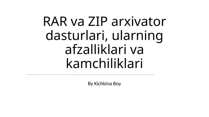 RAR va ZIP arxivator dasturlari, ularning afzalliklari va kamchiliklari