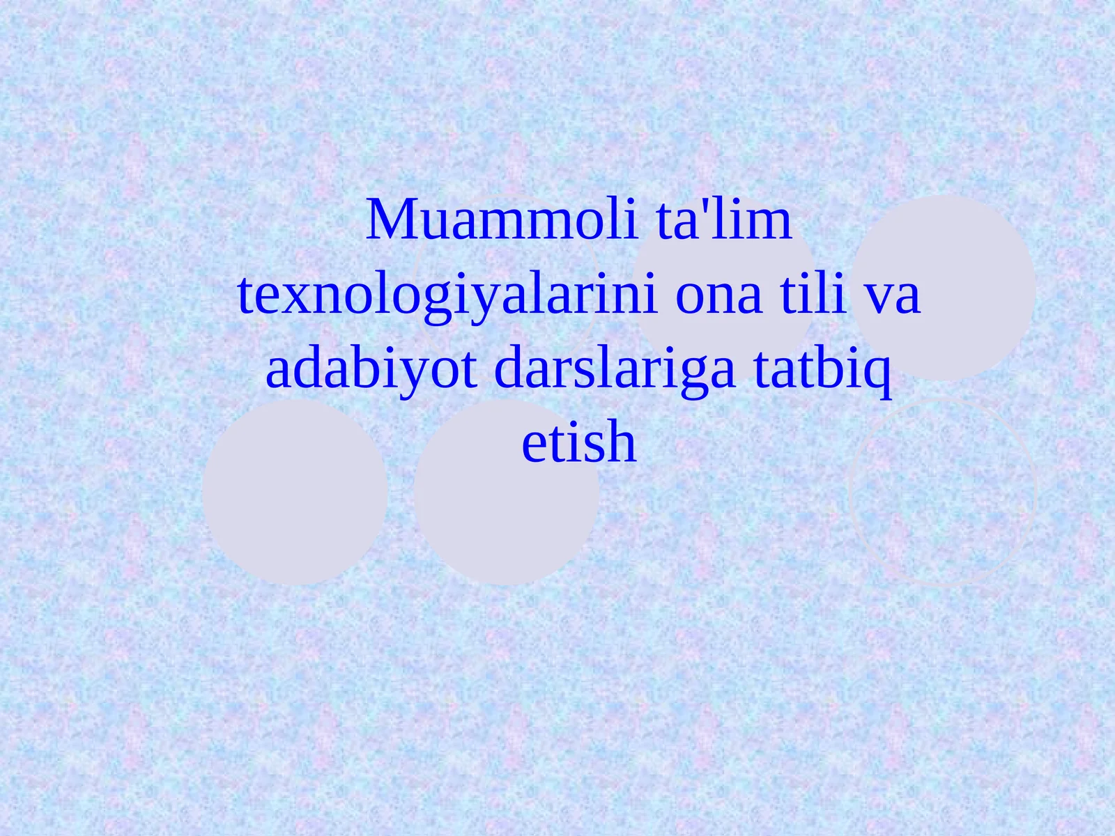 Muammoli ta'lim tеxnologiyalarini ona tili va adabiyot darslariga tatbiq etish