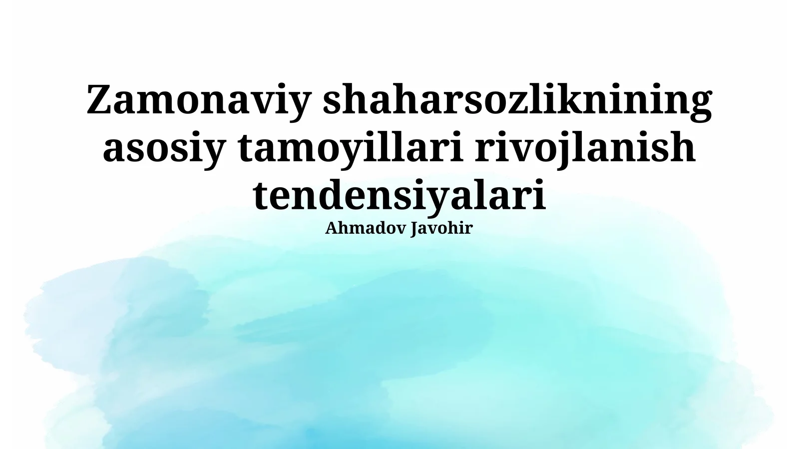 Zamonaviy shaharsozliknining asosiy tamoyillari rivojlanish tendensiyalari