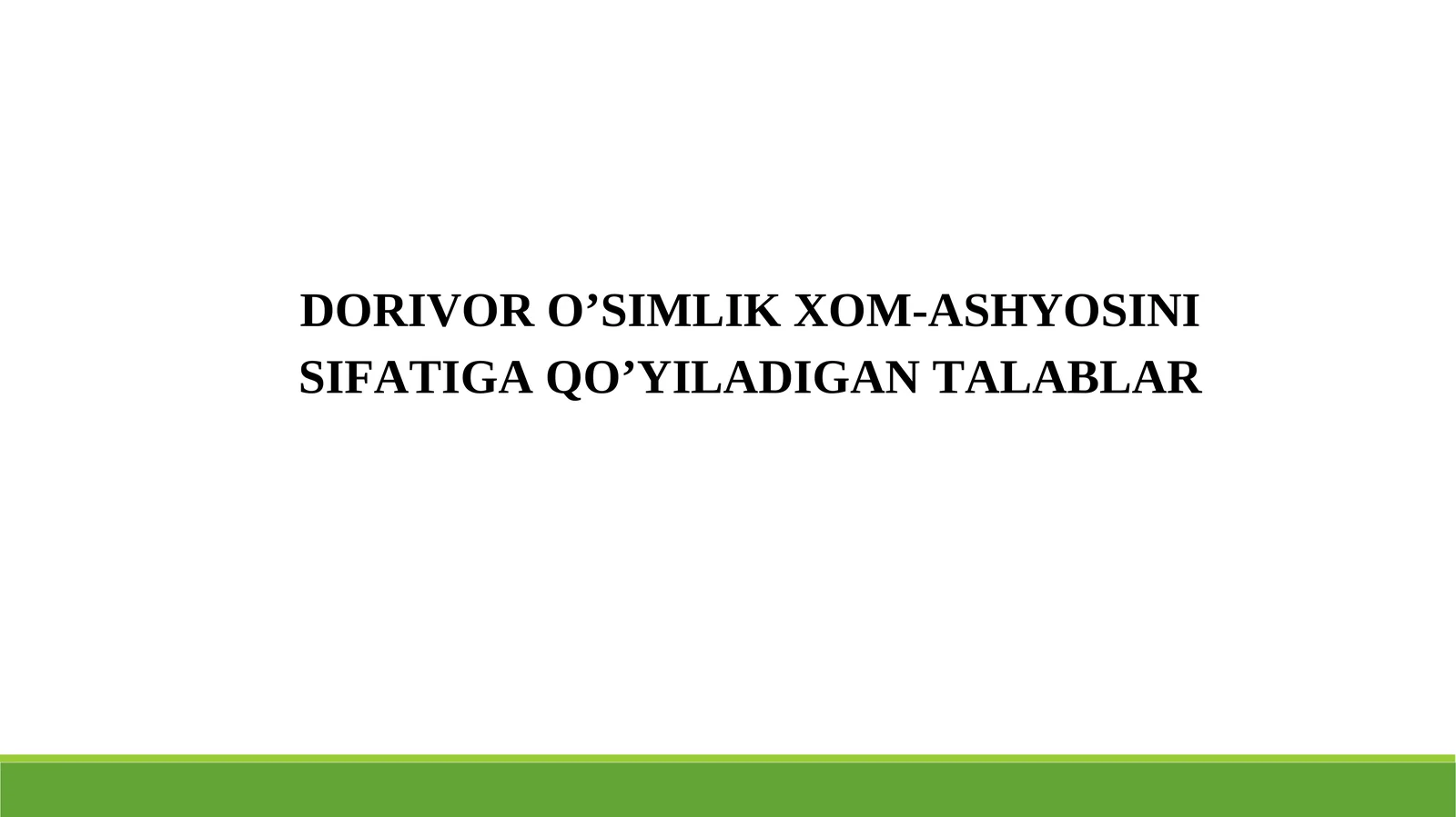 Dorivor O'simlik Xom-Ashyosini Sifatiga Qo'yiladigan Talablar