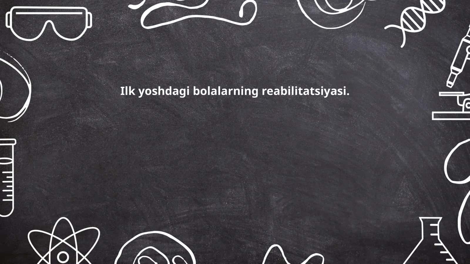 Ilk yoshdagi bolalarning reabilitatsiyasi
