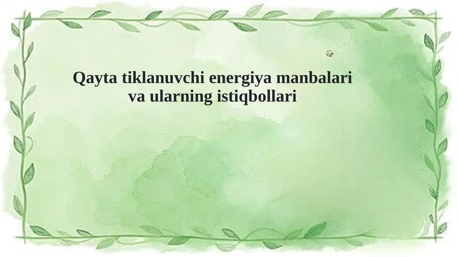 Qayta tiklanuvchi energiya manbalari va ularning istiqbollari