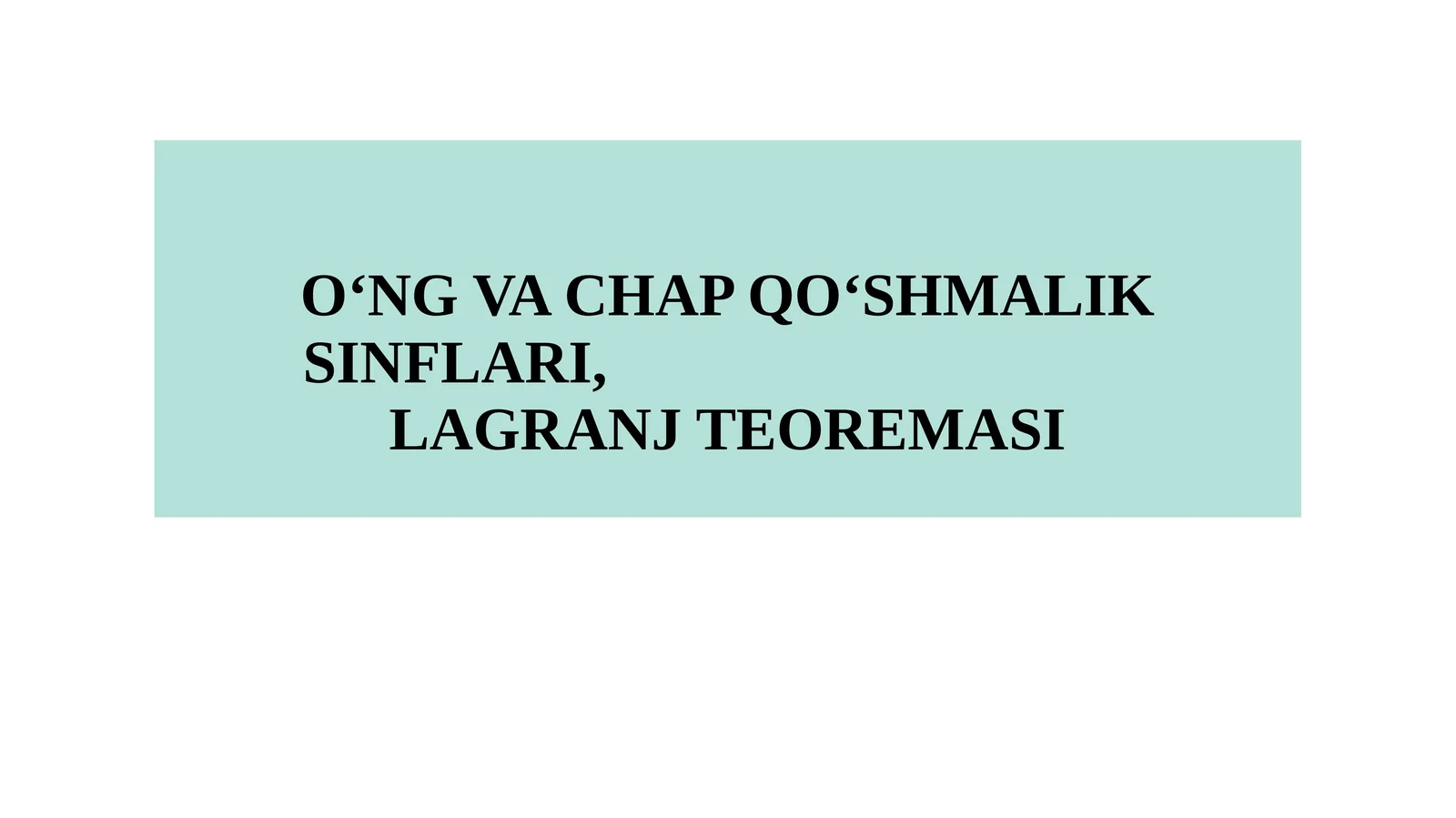 O‘NG VA CHAP QO‘SHMALIK SINFLARI, LAGRANJ TEOREMASI