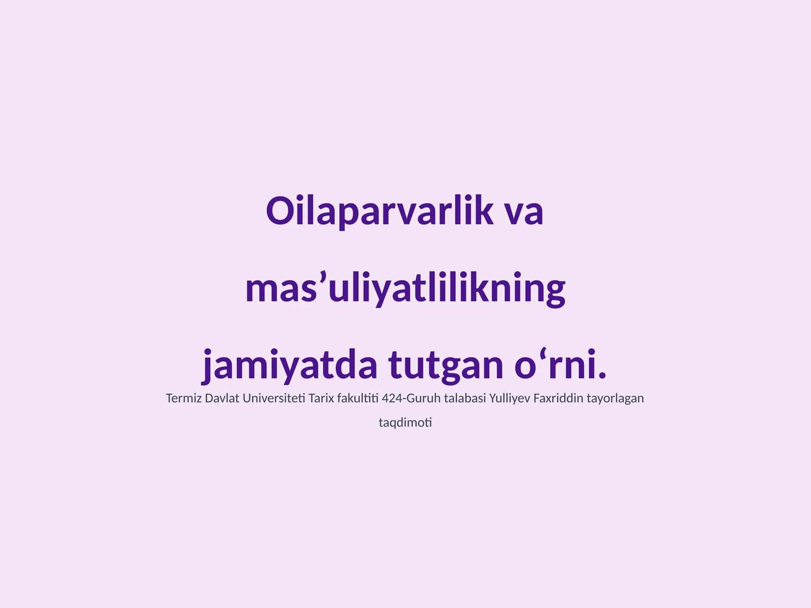 Oilaparvarlik va mas’uliyatlilikning jamiyatda tutgan o‘rni