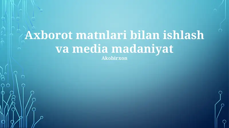 Axborot matnlari bilan ishlash va media madaniyat