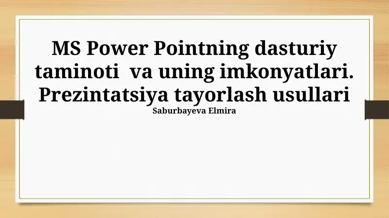 MS Power Pointning dasturiy taminoti va uning imkonyatlari