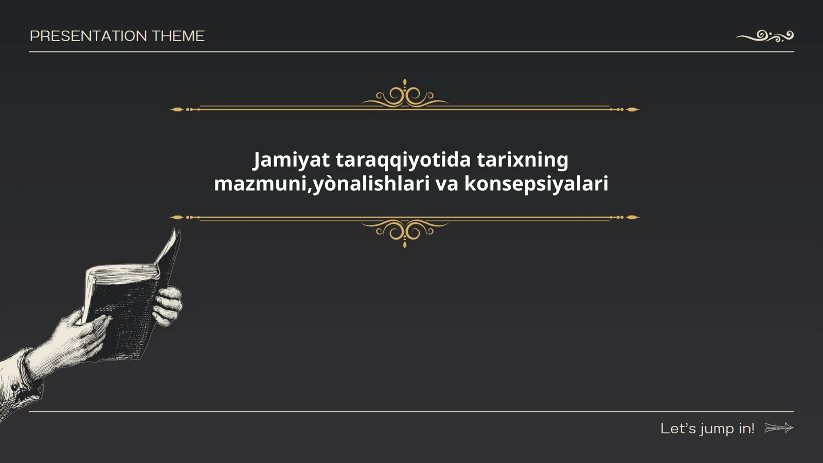 Jamiyat taraqqiyotida tarixning mazmuni,yònalishlari va konsepsiyalari