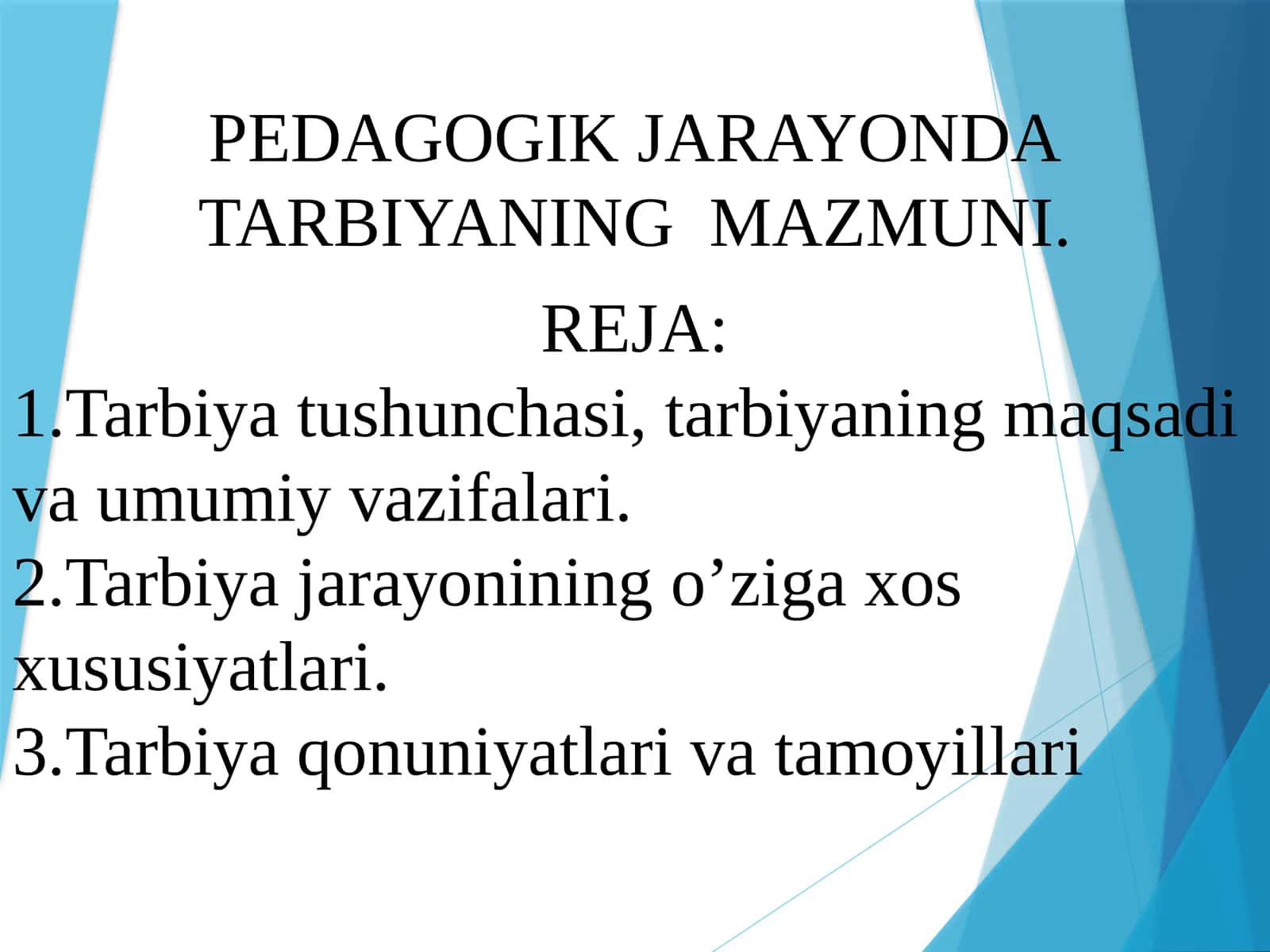 PEDAGOGIK JARAYONDA TARBIYANING MAZMUNI.