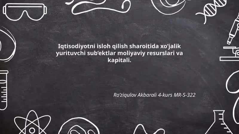 Iqtisodiyotni isloh qilish sharoitida xo‘jalik yurituvchi sub’ektlar moliyaviy resurslari va kapitali