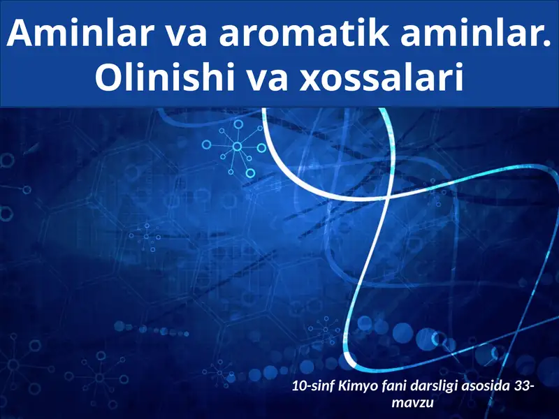 Aminlar va Aromatik Aminlar. Olinishi va xossalari