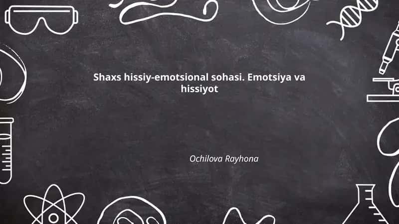 Shaxs hissiy-emotsional sohasi. Emotsiya va hissiyot
