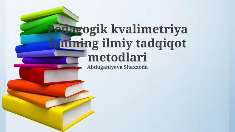 Pedagogik kvalimetriya fanining ilmiy tadqiqot metodlari