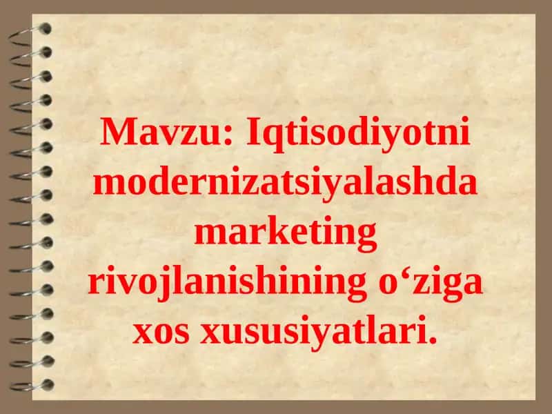 Iqtisodiyotni modernizatsiyalashda marketing rivojlanishining o'ziga xos xususiyatlari