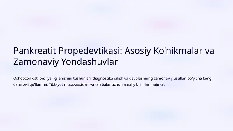 Pankreatit Propedevtikasi: Asosiy Ko'nikmalar va Zamonaviy Yondashuvlar