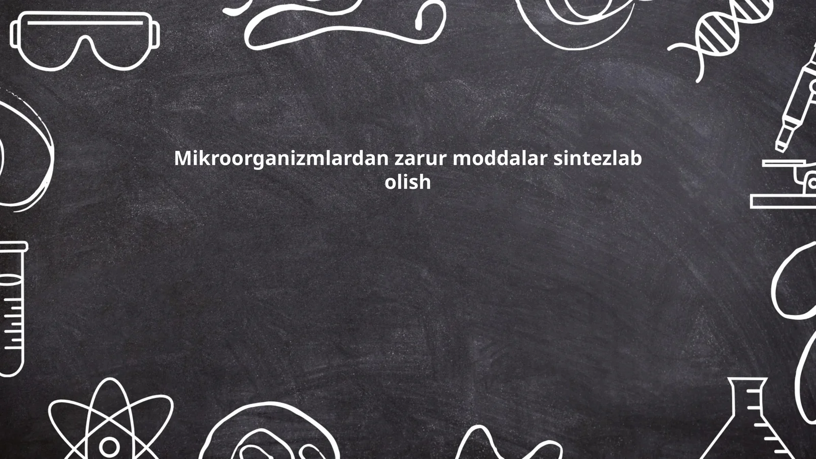Mikroorganizmlardan zarur moddalar sintezlab olish