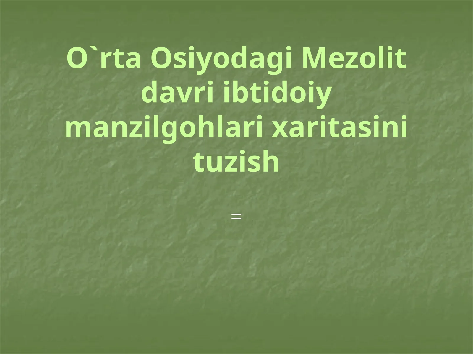O`RTA OSIYODAGI IBTIDOIY MANZILGOHLARI