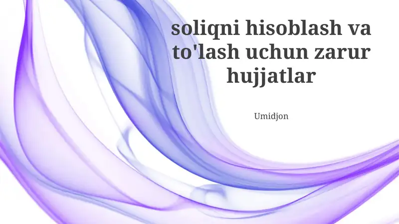 Soliq hisob-kitobi va to'lovi uchun zarur bo'lgan hujjatlar