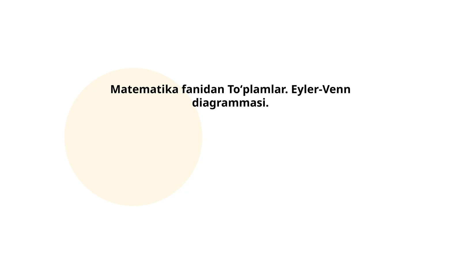 Toʻplamlar. Eyler-Venn diagrammasi