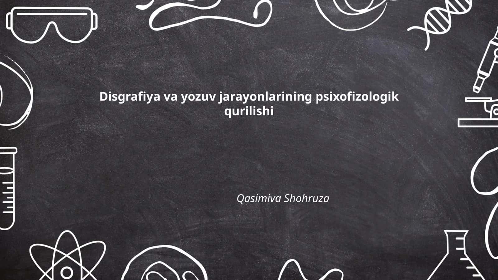 Disgrafiya va yozuv jarayonlarining psixofizologik qurilishi