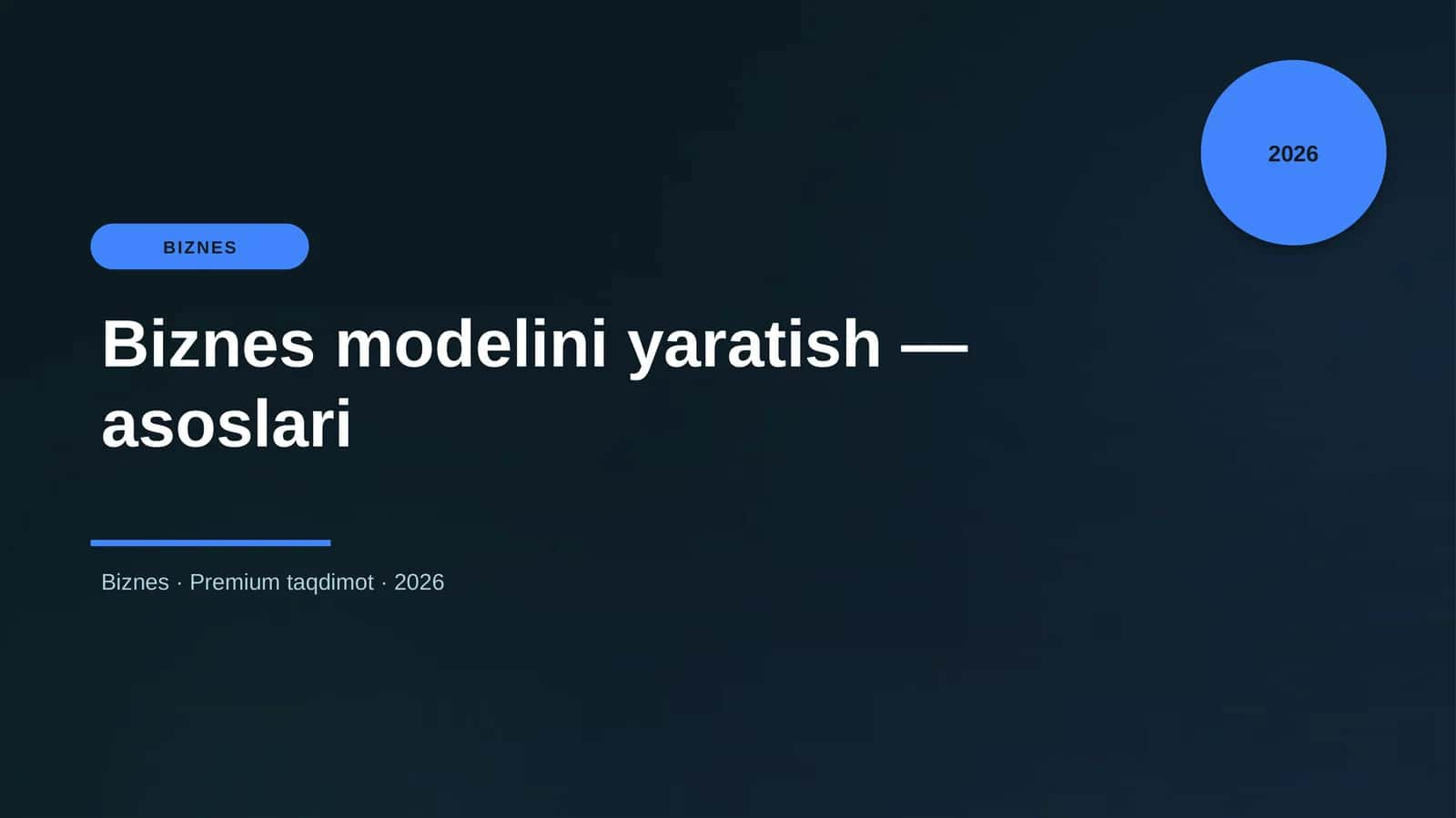 Biznes modelini yaratish — asoslari