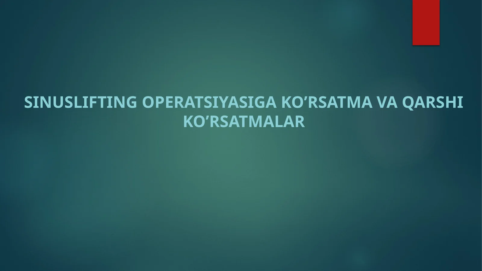 Sinuslifting operatsiyasiga ko’rsatma va qarshi ko’rsatmalar